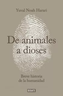 De Animales A Dioses, Breve Historia De La Humanidad