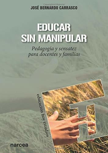 Educar Sin Manipular, De Carrasco Jose Bernar., Vol. Abc. Editorial Editorial Narcea, Tapa Blanda En Español, 1