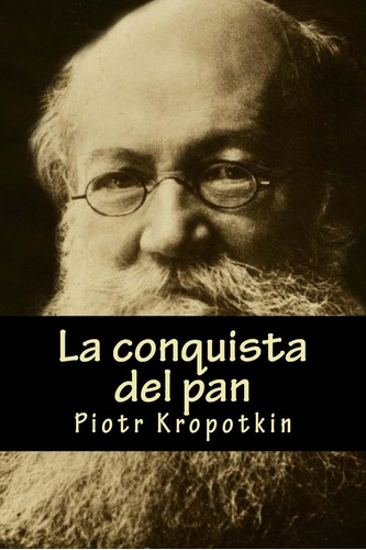 Libro: La Conquista Del Pan (spanish Edition)