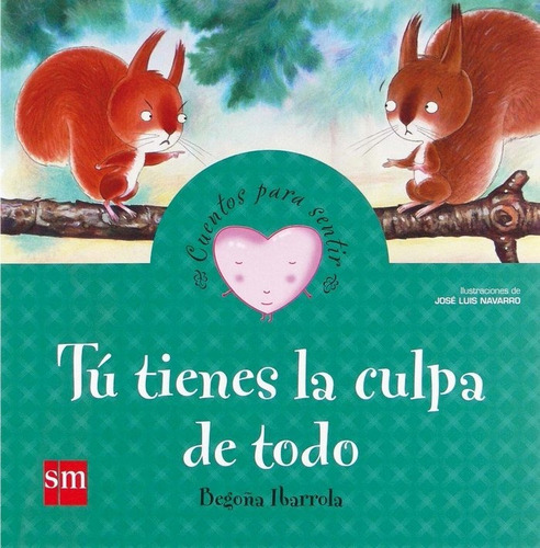 Tã⺠Tienes La Culpa De Todo, De Ibarrola, Begon~a. Editorial Ediciones Sm, Tapa Dura En Español
