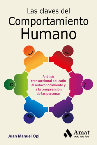 Las Claves Del Comportamiento Humano - Juan Manuel Opi, de Opi, Juan Manuel. Editorial Amat, tapa blanda en español, 2020