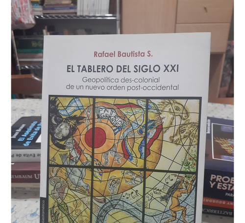 El Tablero Del Siglo Xxi. Rafael Bautista. Ciccus Ediciones (Usado)