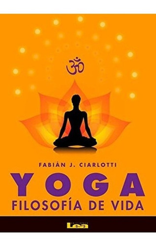 Yoga Filosofia De Vida Fabian Ciarlotti Libro Nuevo S