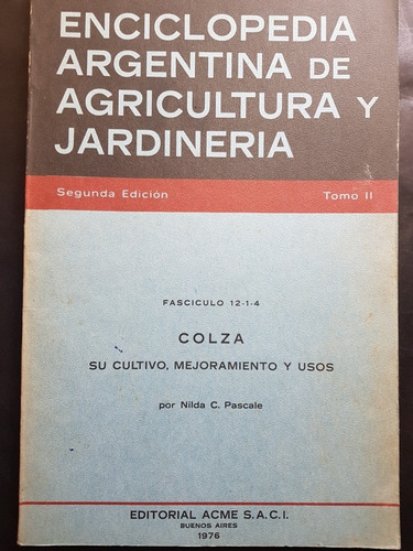 Colza Su Cultivo, Mejoramiento Y Usos. N. C. Pascale 50n 856