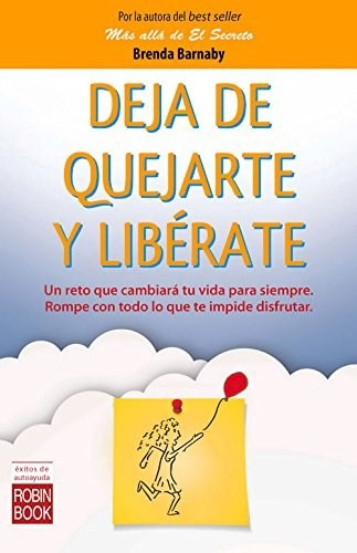 Deja De Quejarte Y Libérate - Brenda Barnaby