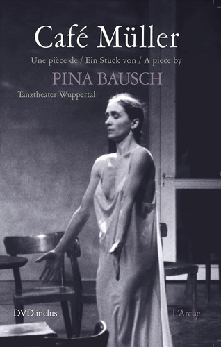 Cafe Müller ( Pina Bausch) Ballet - Dvd