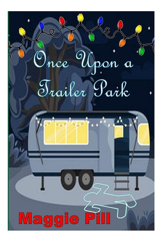 Libro: Érase Una Vez Un Parque De Caravanas (trailer Park Ta