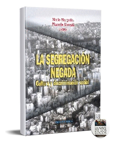 Segregación Negada Mario Margulis (bi), De Margulis. Editorial Biblos, Tapa Blanda En Español, 2019