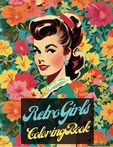 Libro: Retro Girls Coloring Book: Stylish Ladies Adorned In 