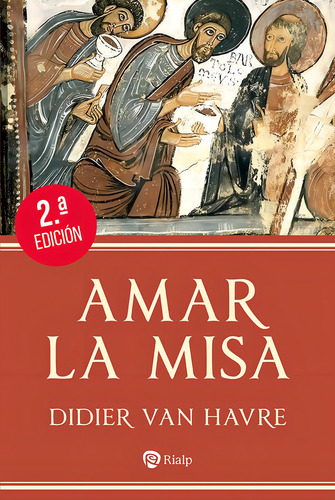 Amar La Misa, De Van Havre, Didier. Editorial Ediciones Rialp S.a., Tapa Blanda En Español