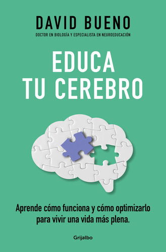 Educa Tu Cerebro, De David Bueno. Editorial Grijalbo Comercial, S.a. En Español