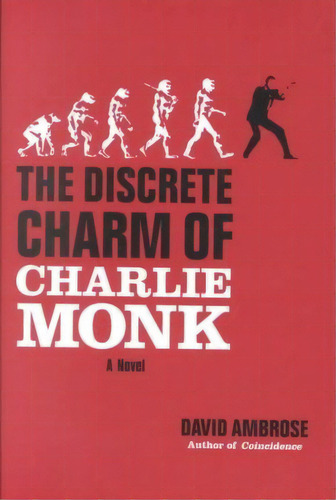 The Discrete Charm Of Charlie Monk, De David Ambrose. Editorial Grand Central Publishing, Tapa Dura En Inglés