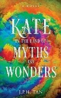 Libro Kate In The Land Of Myths And Wonders - J P H Tan