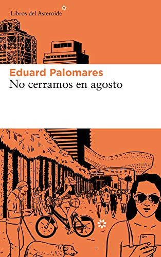 No Cerramos En Agosto: 220 -libros Del Asteroide-