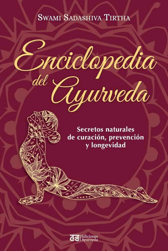 Enciclopedia Del Ayurveda: Secretos Naturales De Curación, P