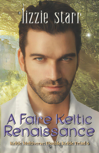 A Faire Keltic Renaissance: Double Keltic Triad 6, De Starr, Lizzie. Editorial Lightning Source Inc, Tapa Blanda En Inglés