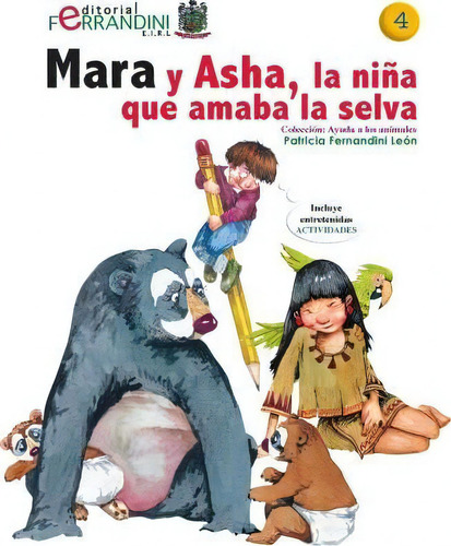 Mara Y Asha, La Ni A Que Amaba La Selva, De Patricia Fernandini. Ayuda A Los Animales, Vol. 1. Editorial Createspace Independent Publishing Platform, Tapa Blanda En Español