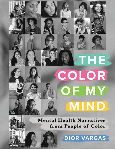 Libro: The Color Of My Mind: Mental Health Narratives From P