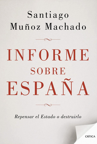 Informe Sobre España, De Santiago Muñoz Machado. Editorial Crítica En Español