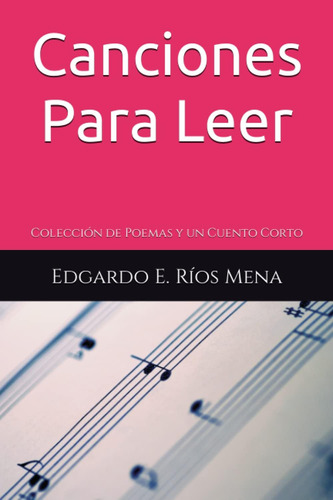 Libro: Canciones Para Leer: Colección De Poemas Y Un Cuento