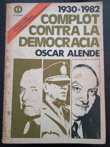 Complot Contra La Democracia ][ 1930-1982 | Oscar Alende