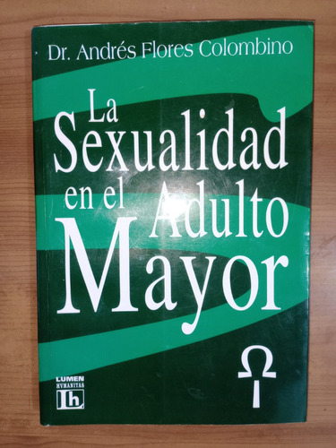 La Sexualidad En El Adulto Mayor Andrés Flores Colombino