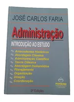 Comprar Livro - Admnistração - Introdução Ao Estudo - José Carlos Faria - Editora Pioneira - 1997 - Em Bom Estado!