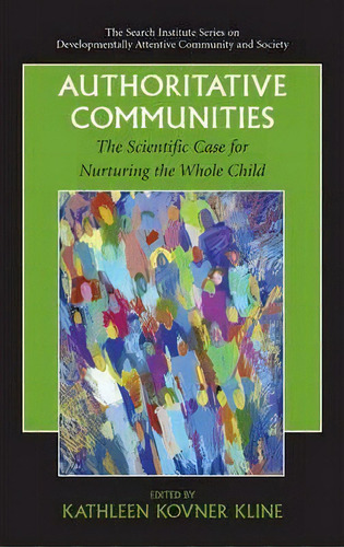 Authoritative Communities : The Scientific Case For Nurturing The Whole Child, De Kathleen Kovner Kline. Editorial Springer-verlag New York Inc., Tapa Dura En Inglés