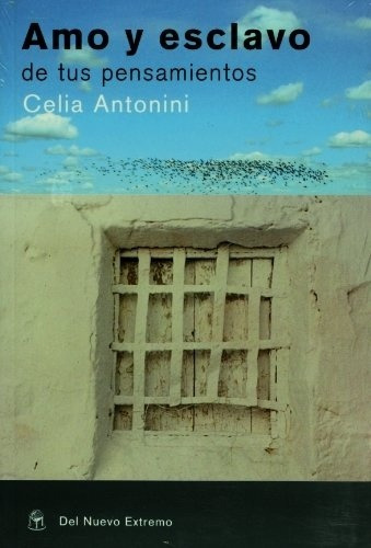 Amo Y Esclavo - Celia Antonini