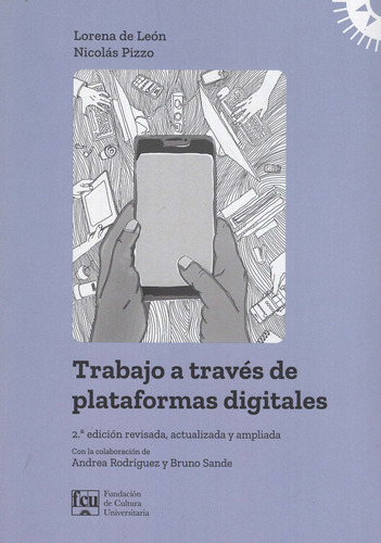 Trabajo A Través De Plataformas Digitales, De Lorena De León Y Nicolás Rizzo. Editorial Fondo De Cultura Universitaria, Tapa Blanda En Español, 2022