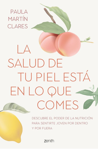 La Salud De Tu Piel Esta En Lo Que Comes ( Libro Original )