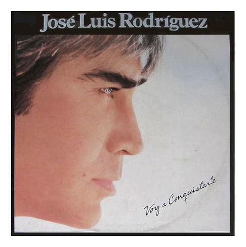 Jose Luis Rodriguez - Voy A Conquistarte | Vinilo Usado