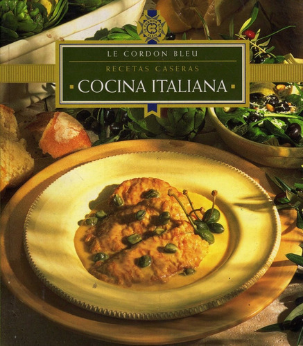 Recetas Caseras Cocina Italiana. Le Cordon Bleu