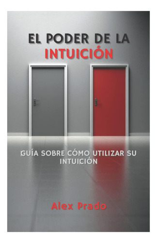 Libro: El Poder De La Intuición: Guía Sobre Cómo Utilizar Su