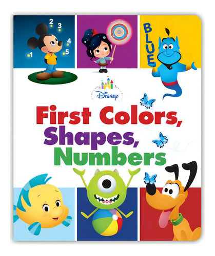 Disney Baby: First Colors, Shapes, Numbers, De Disney Books. Editorial Disney Pr, Tapa Dura En Inglés