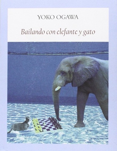 Bailando Con Elefanta Y Gato  -  Ogowa, Yoko