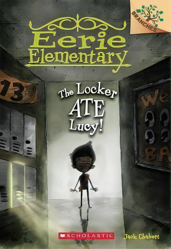 The Locker Ate Lucy!: A Branches Book (eerie Elementary #2), De Jack Chabert. Editorial Scholastic Us, Tapa Blanda En Inglés