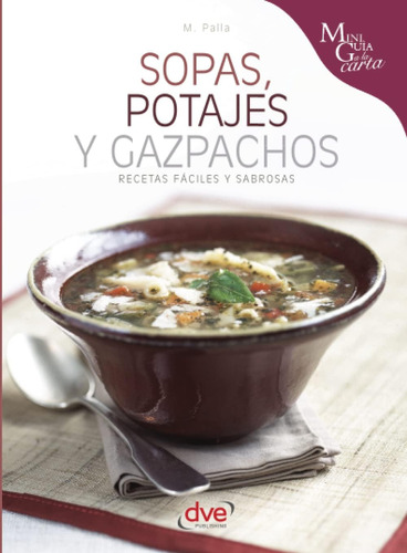 Libro: Sopas, Potajes Y Gazpachos (spanish Edition)