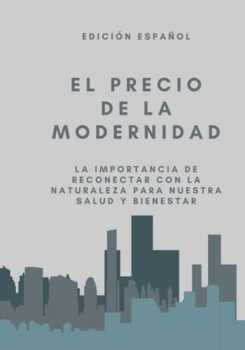 El Precio De La Modernidad La Importancia De Reconectar Con