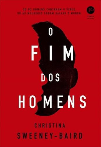 O Fim Dos Homens - 1ªed.(2022), De Christina Sweeney-baird. Editora Verus, Capa Mole, Edição 1 Em Português, 2022