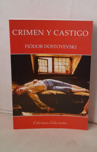 Crimen Y Castigo - Fiódor Dostoievski - E. Libertador