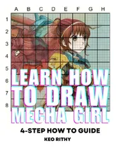 Comprar Libro: Aprende A Dibujar A Mecha Girl: Cómo Guiar En 4 Pasos