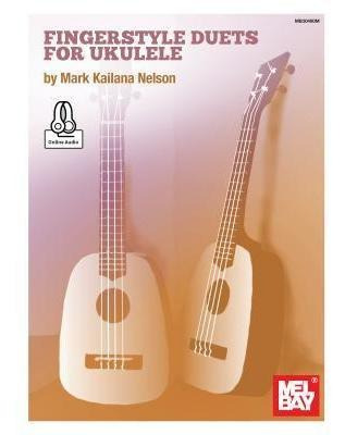 Fingerstyle Duets For Ukulele - Mark Nelson
