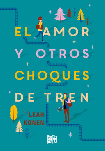 Amor Y Otros Choques De Trenes, El - Leah Konen