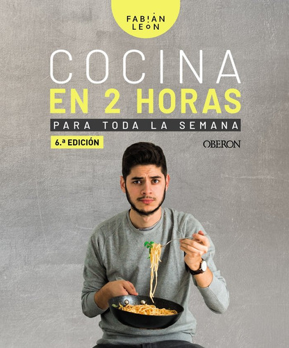 Cocina En 2 Horas Para Toda La Semana - Leon, Fabian