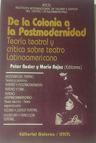 Libro De La Colonia A La Postmodernidad Teoria Teatral Y Cri