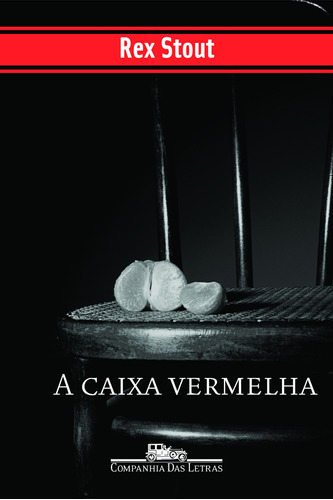 A caixa vermelha, de Stout, Rex. Série Coleção Policial Editora Schwarcz SA, capa mole em português, 2004