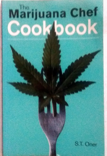 The Marijuana Chef Cook Book S.t.oner