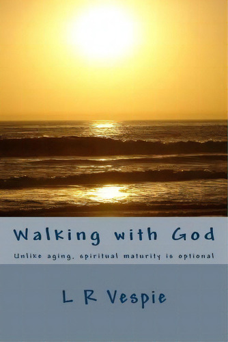 Walking With God, De L R Vespie. Editorial Createspace Independent Publishing Platform, Tapa Blanda En Inglés