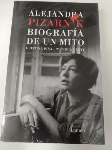 Alejandra Pizarnik - Biografía De Un Mito - Lumen 